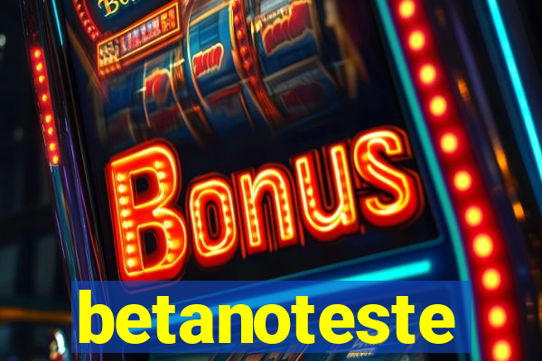 betanoteste