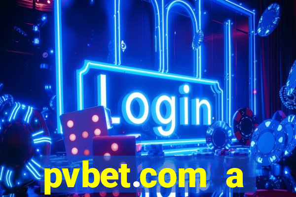 pvbet.com a plataforma de jogos de cassino