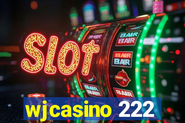 wjcasino 222