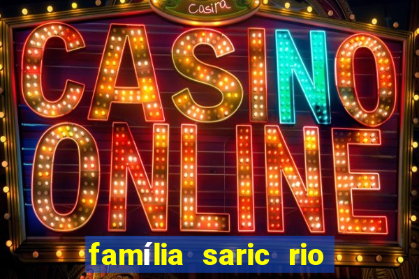 família saric rio de janeiro