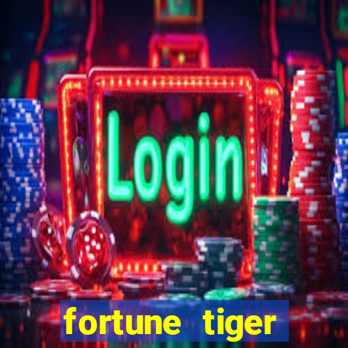 fortune tiger deposito de 1 real