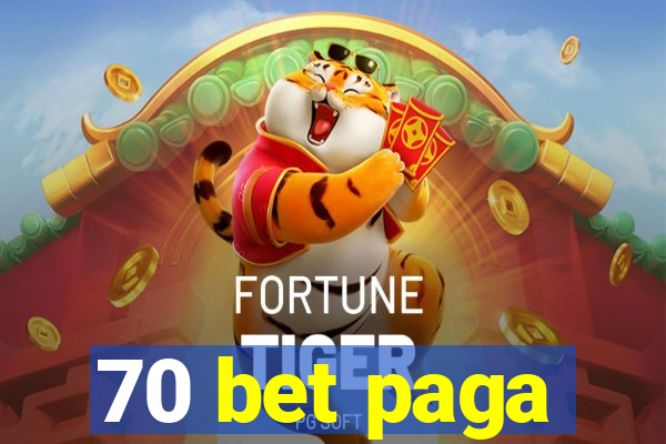 70 bet paga