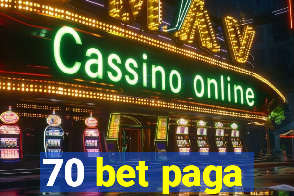 70 bet paga