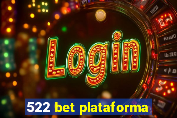 522 bet plataforma