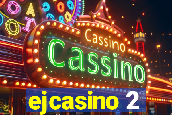 ejcasino 2