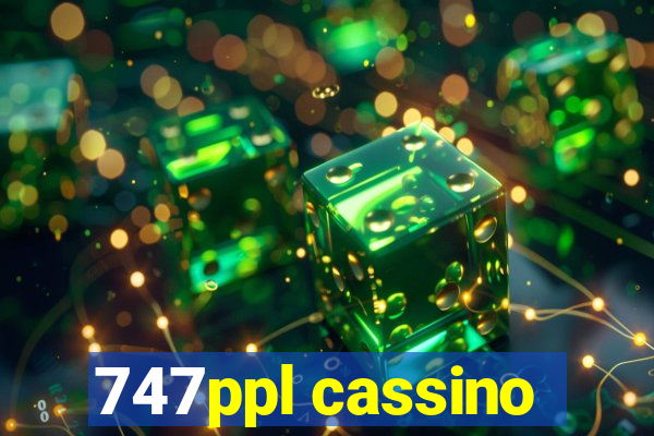 747ppl cassino