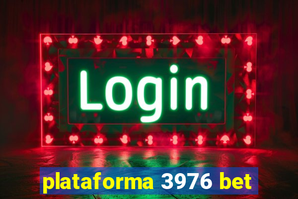 plataforma 3976 bet