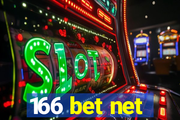 166 bet net