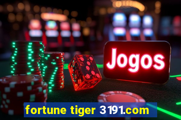 fortune tiger 3191.com