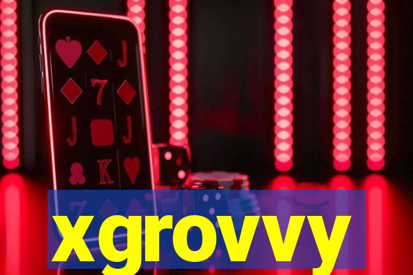 xgrovvy