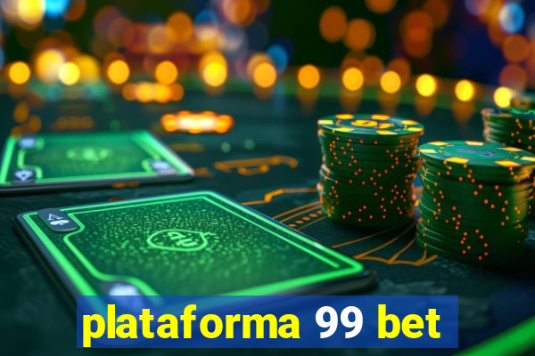 plataforma 99 bet