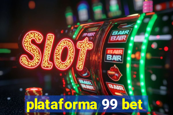 plataforma 99 bet