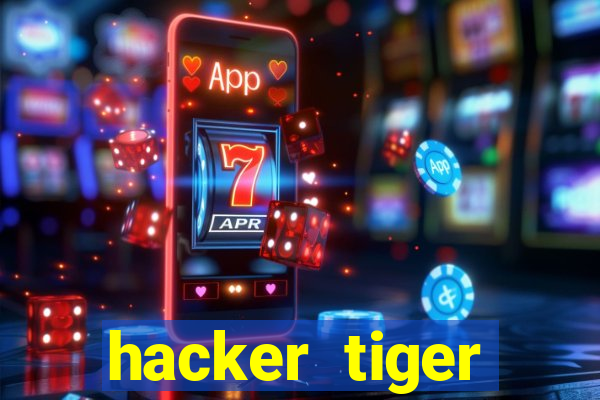 hacker tiger fortune gratis