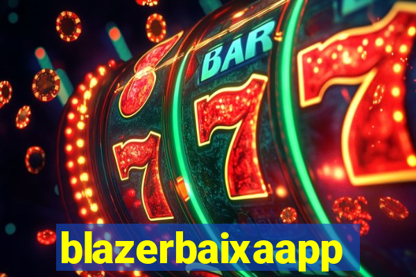 blazerbaixaapp