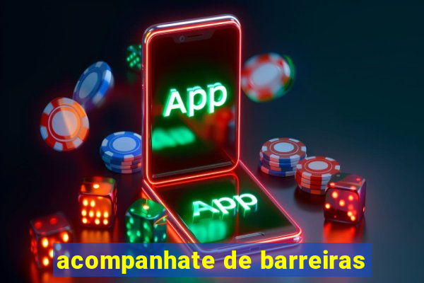 acompanhate de barreiras