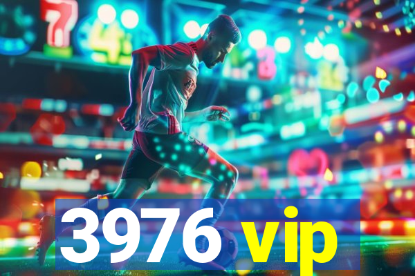 3976 vip