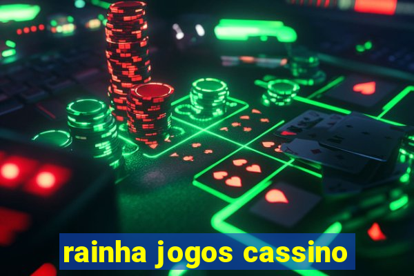 rainha jogos cassino