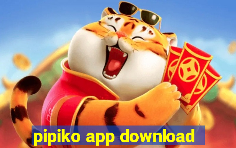 pipiko app download