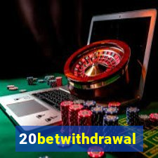 20betwithdrawal