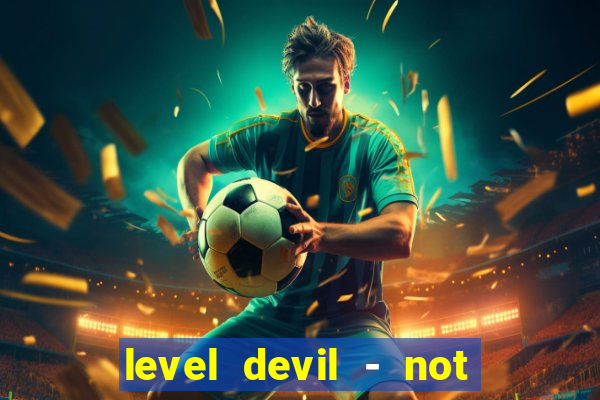 level devil - not a troll game