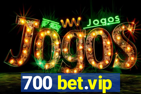 700 bet.vip