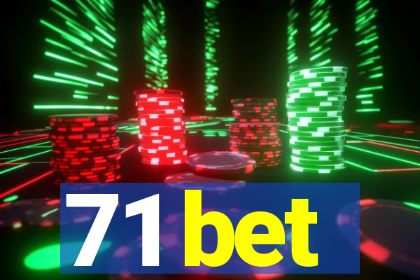 71 bet