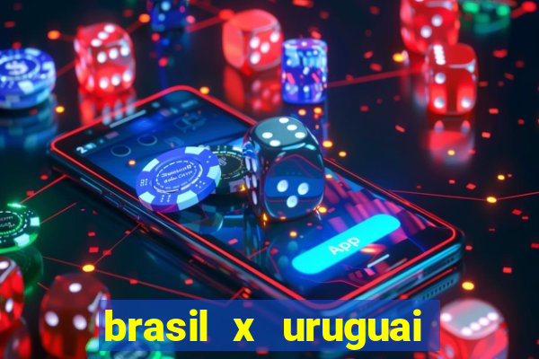 brasil x uruguai ao vivo multicanais