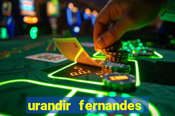 urandir fernandes de oliveira fortuna