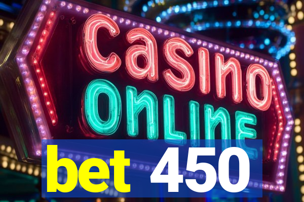 bet 450