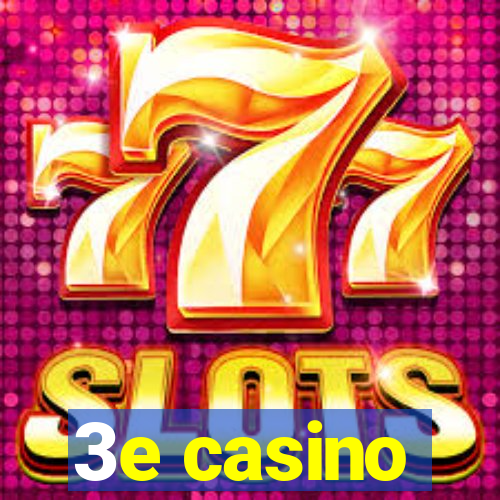 3e casino