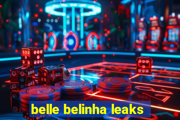 belle belinha leaks