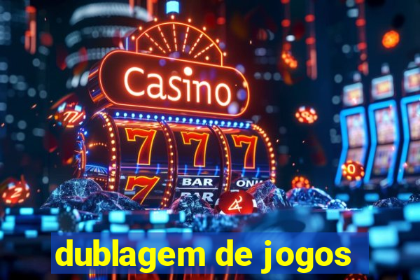 dublagem de jogos