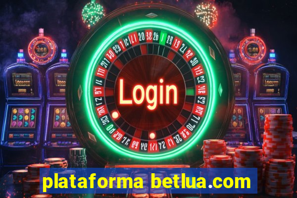 plataforma betlua.com