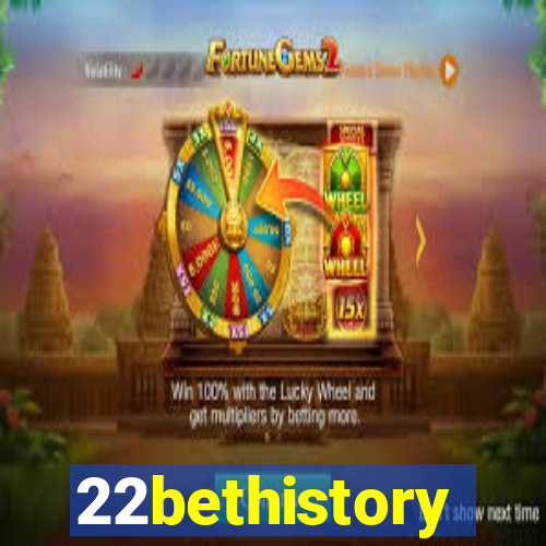 22bethistory