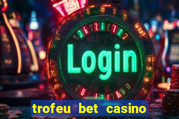 trofeu bet casino category all