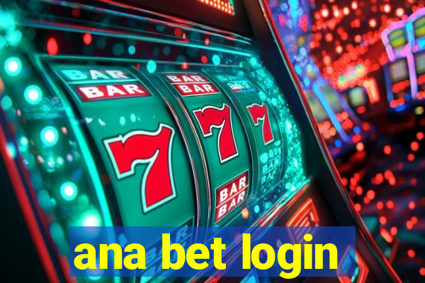 ana bet login