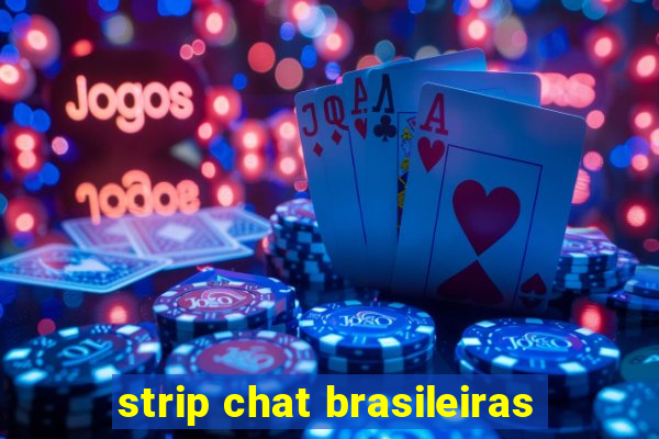 strip chat brasileiras