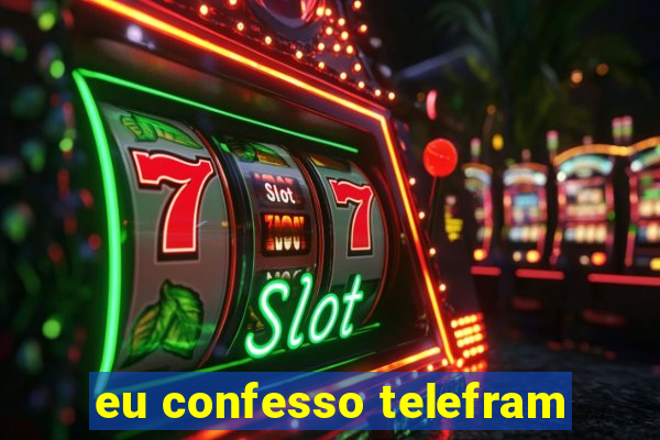 eu confesso telefram