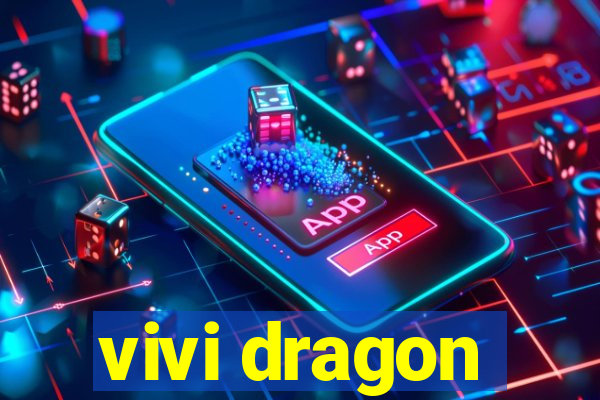 vivi dragon