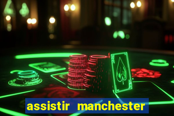 assistir manchester city futemax