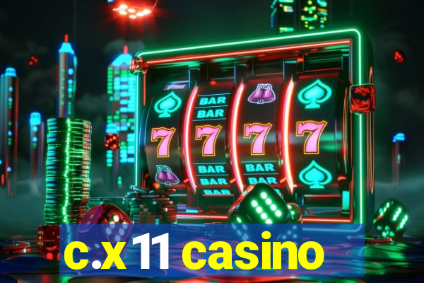 c.x11 casino