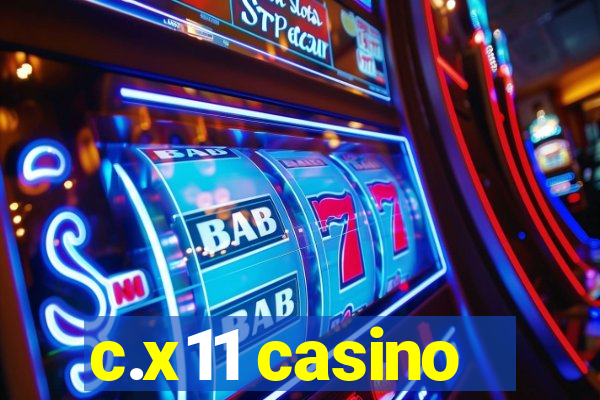 c.x11 casino