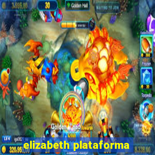 elizabeth plataforma