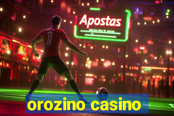 orozino casino