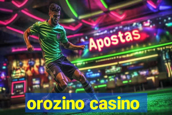 orozino casino