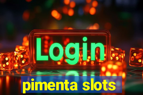 pimenta slots