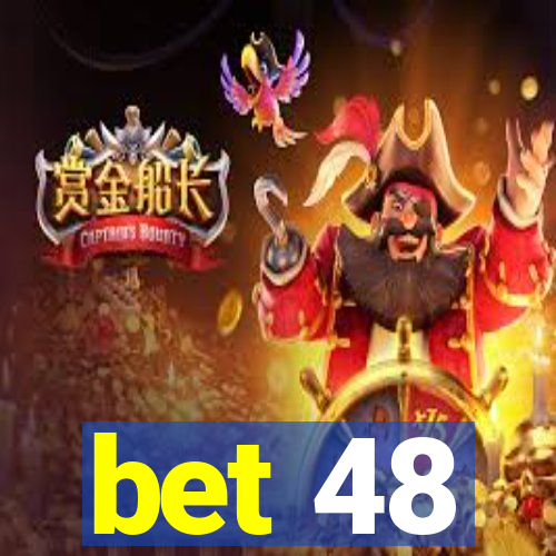 bet 48