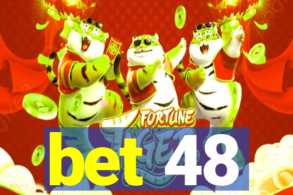 bet 48