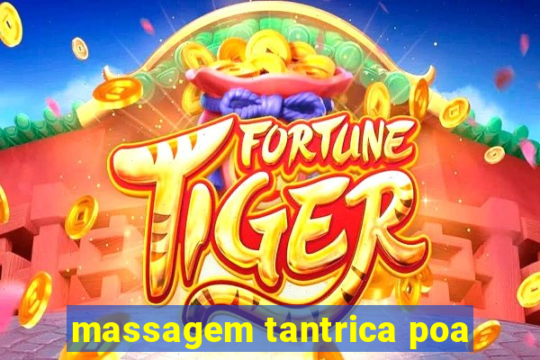 massagem tantrica poa