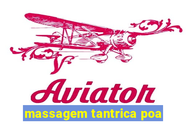 massagem tantrica poa